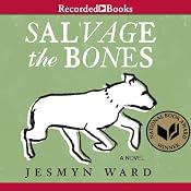 Salvage the Bones: A Novel | [Jesmyn Ward]