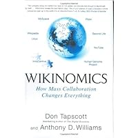 Wikinomics: How Mass Collaboration Changes Everything