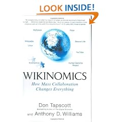 Wikinomics: How Mass Collaboration Changes Everything