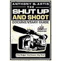 The Shut Up and Shoot Documentary Guide (A Down & Dirty Dv Production) (Package)