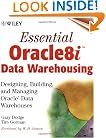 Essential Oracle8i Data Warehousing: Designing, Building, and Managing Oracle Data Warehouses