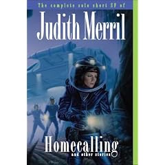 Homecalling And Other Stories: The Complete Solo Short Sf Of Judith Merril