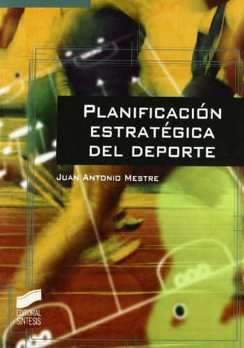 Planificación estratégica del deporte (Gestion Deportiva) (Spanish Edition)