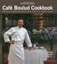 Daniel Boulud's Cafe Boulud Cookbook: French-American Recipes for the Home Cook