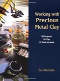 Working With Precious Metal Clay (1929565003) by McCreight, Tim