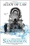 The Alloy of Law: A Mistborn Novel