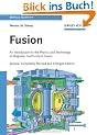 Fusion: An Introduction to the Physics and Technology of Magnetic Confinement Fusion (Physics Textbook)
