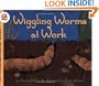 Wiggling Worms at Work (Let's-Read-and-Find-Out Science 2)