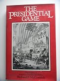 The presidential game : the origins of American presidential politics