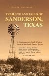 TRAILS TO AND TALES OF SANDERSON, TEXAS