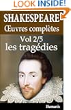 Oeuvres compl่tes de Shakespeare - Vol. 2/5 : les trag้dies (annot้ et illustr้) (French Edition)