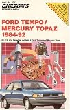 Ford Tempo and Mercury Topaz, 1984-92 (Chilton's Repair Manual (Model Specific))