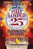 Uncle Johns Fully Loaded 25th Anniversary Bathroom Reader (Uncle Johns Bathroom Reader)