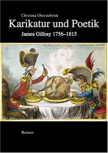 Karikatur und Poetik. James Gillray 1756-1815