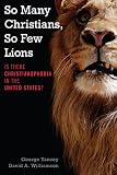So many Christians, so few lions : is there Christianophobia in the United States?