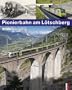 Pionierbahn am L�tschberg - 100 Jahre L�tschbergbahn