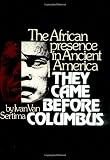 They Came Before Columbus : The African Presence in Ancient America (0394402456) by Van Sertima, Ivan