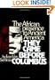 They Came Before Columbus: The African Presence in Ancient America