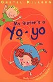My sister's a yo-yo