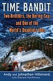 Time Bandit: Two Brothers, the Bering Sea, and One of the Worlds Deadliest Jobs