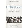 Le Compagnonnage : Son histoire, ses coutumes, ses r�glements et ses rites