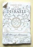 Mr and Mrs Disraeli : a strange romance