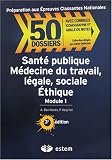 Santé publique, Médecine du travail, légale, sociale, Ethique : Module 1