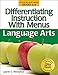 Differentiating Instruction with Menus: Language Arts (Grades 6-8)