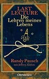 Last Lecture - Die Lehren meines Lebens - Randy Pausch, Jeffrey Zaslow