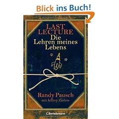 Last Lecture - Die Lehren meines Lebens