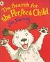The Search for the Perfect Child
