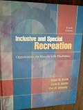 Inclusive and Special Recreation: Opportunities for Persons With Disabilities, 4th edition