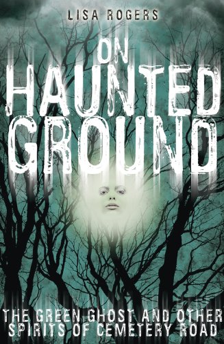 On Haunted Ground: The Green Ghost and Other Spirits of Cemetery Road