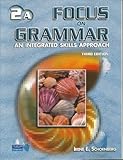 Focus on grammar : an integrated skills approach. 2A