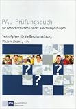 Produkt-Bild: PAL-Pr&uuml;fungsbuch Pharmakant: PAL-Pr&uuml;fungsbuch f&uuml;r den schriftlichen Teil der Abschlusspr&uuml;fungen
