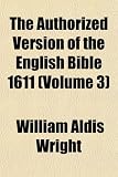 Authorized Version of the English Bible-KJV 1611 Volume 3