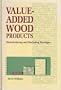 Value-Added Wood Products: Manufacturing and Marketing Strategies