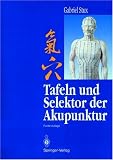 Einf�hrung in die Akupunktur. Tafeln und Selektor: Tafeln und Selektor der Akupunktur