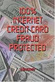 100% Internet Credit Card Fraud Protected