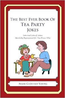 The Best Ever Book of Tea Party Jokes: Lots and Lots of ...