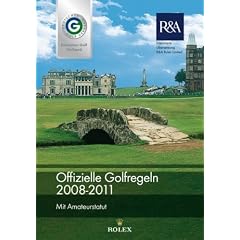 Offizielle Golfregeln des Deutschen Golf Verbandes (DGV) 2008-2011: Mit Amateurstatut