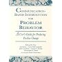 Communication-Based Intervention for Problem Behavior: A User's Guide for Producing Positive Change