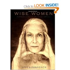 Wise Women: A Celebration of Their Insights, Courage, and Beauty