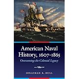 american naval history 1607 1865 overcoming the colonial legacy studies in war society and the militar
