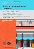 Topics in noncommutative geometry : Third Luis Santaló Winter School - CIMPA Research School Topics in Noncommutative Geometry, Universidad de Buenos Aires, Buenos Aires, Argentina, July 26-August 6, 