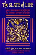 The Slate of Life: More Contemporary Stories by Women Writers of India