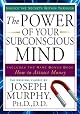 The Power of Your Subconscious Mind