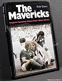 The mavericks : English football when flair wore flares