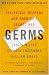 Germs: Biological Weapons and America's Secret War