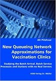 New Queueing Network Approximations for Vaccination Clinics - Studying the Batch Arrival, Batch Service Processes and Stations with no Real Servers